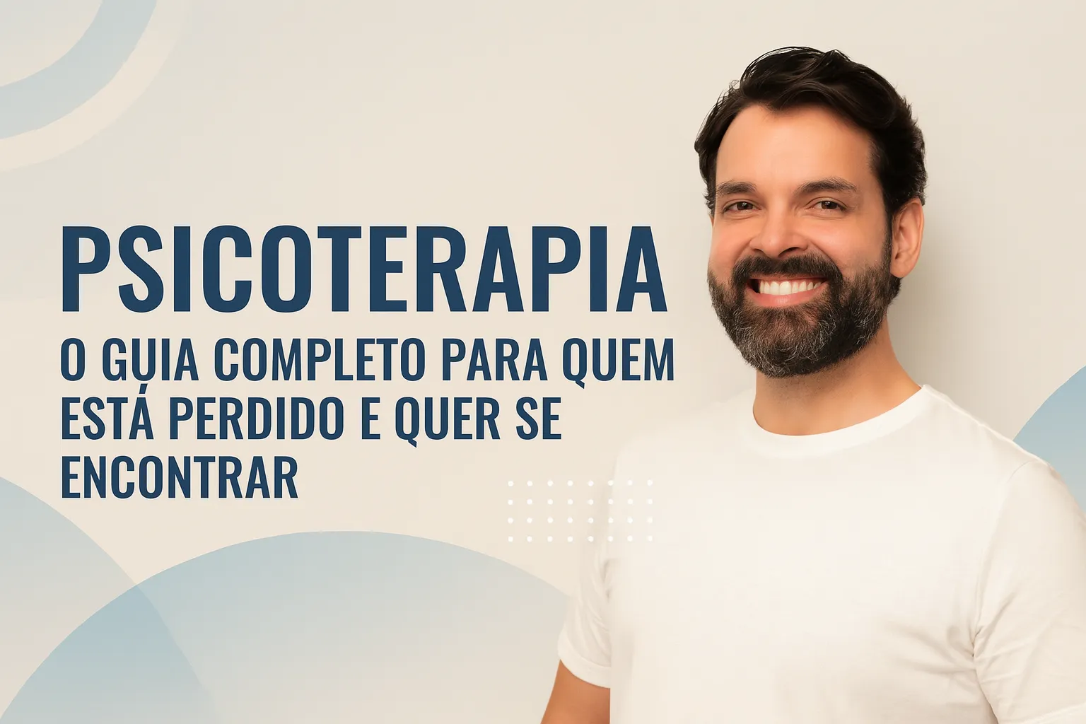 Psicoterapia: O Que É, Indicações e Benefícios